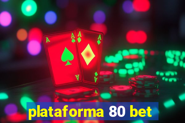 plataforma 80 bet