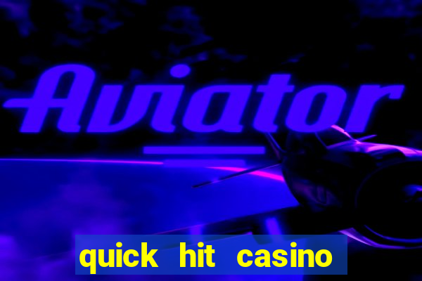 quick hit casino slot games