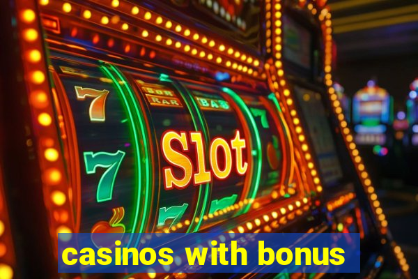 casinos with bonus