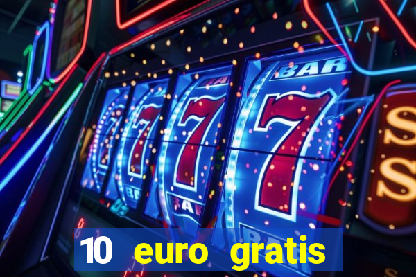 10 euro gratis speelgeld casino