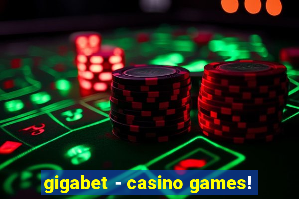 gigabet - casino games!