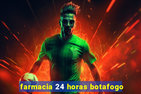 farmacia 24 horas botafogo