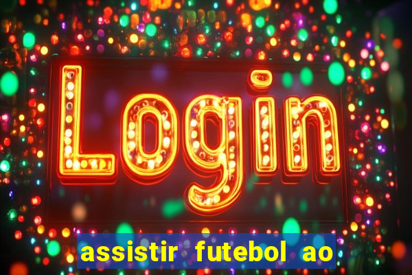 assistir futebol ao vivo sem virus