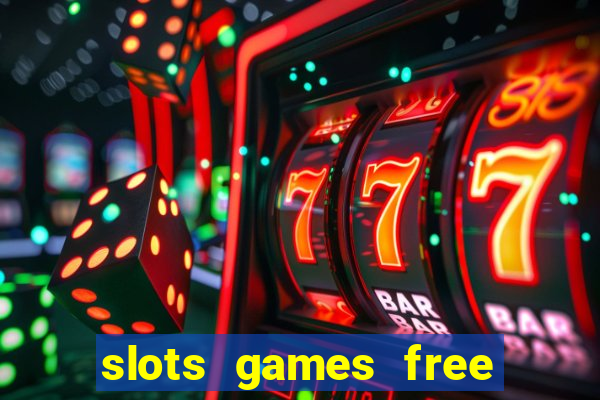 slots games free no download