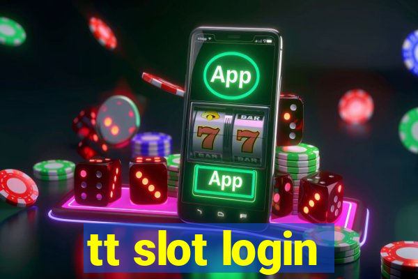 tt slot login