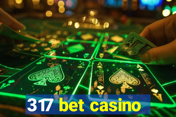 317 bet casino