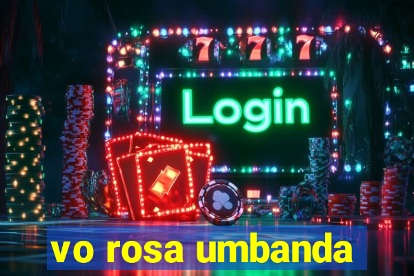 vo rosa umbanda