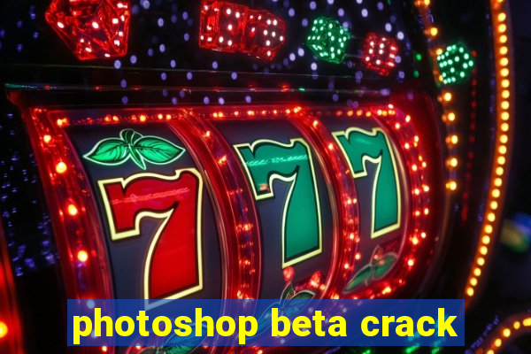 photoshop beta crack