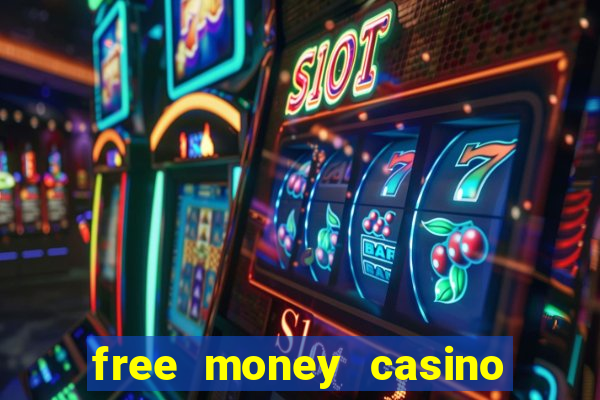 free money casino no deposit