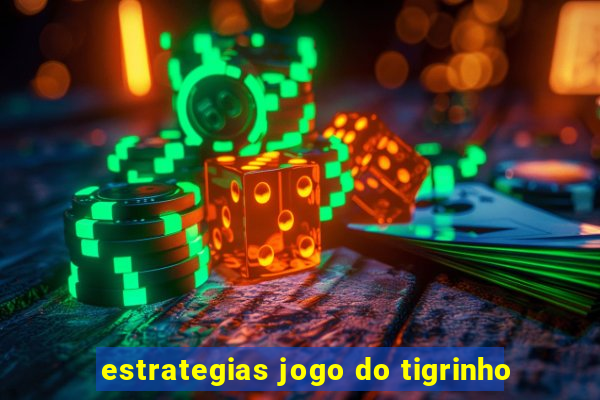 estrategias jogo do tigrinho