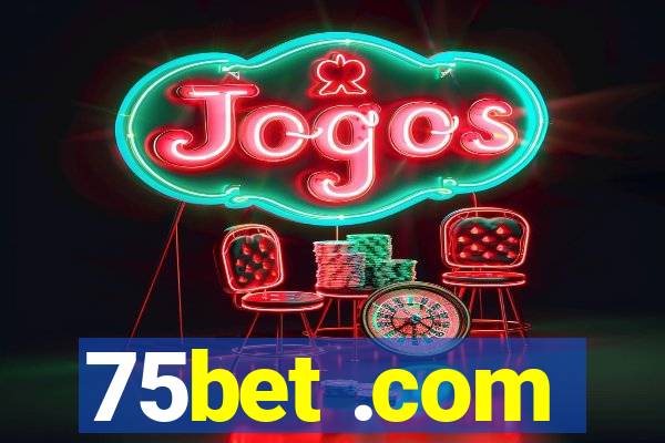 75bet .com