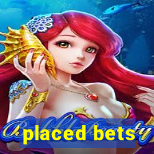 placed bets