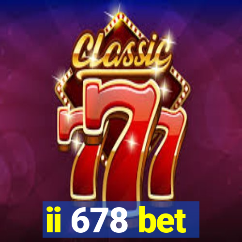 ii 678 bet