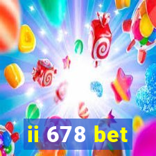 ii 678 bet