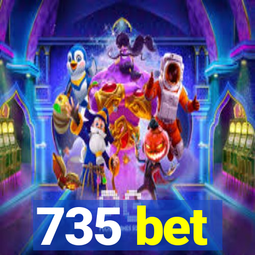 735 bet