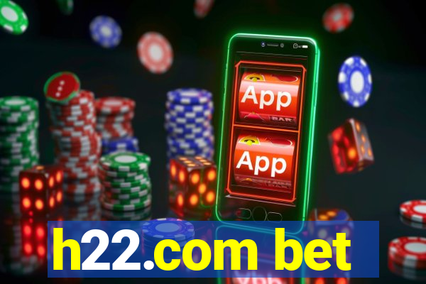 h22.com bet