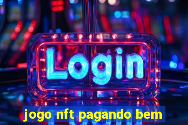 jogo nft pagando bem