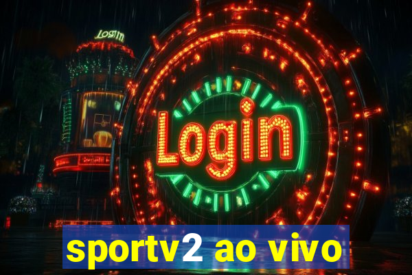 sportv2 ao vivo