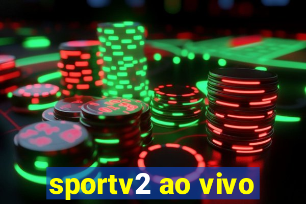 sportv2 ao vivo