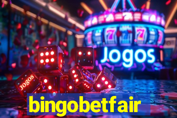 bingobetfair