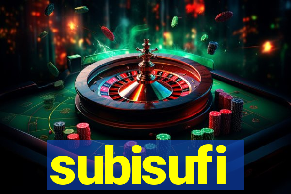 subisufi