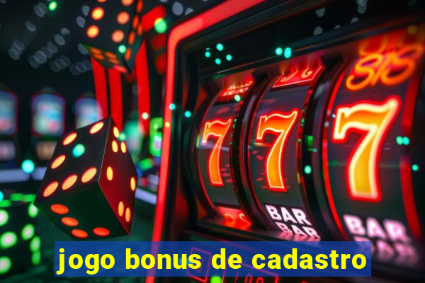 jogo bonus de cadastro