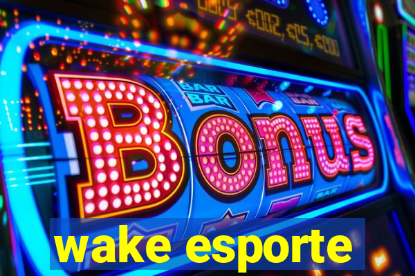 wake esporte