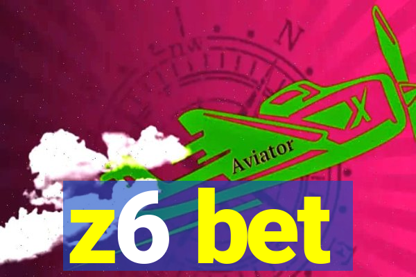 z6 bet