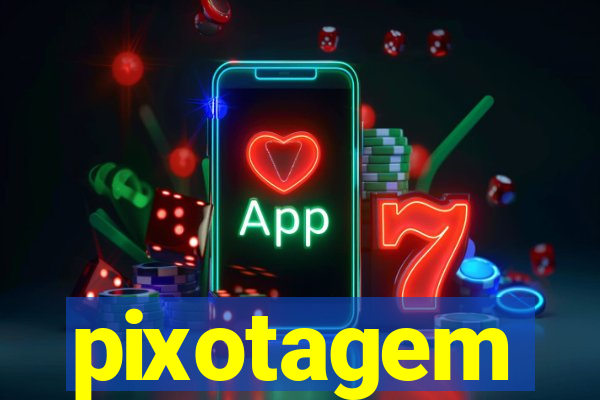 pixotagem