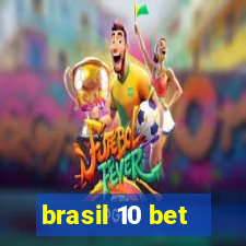 brasil 10 bet