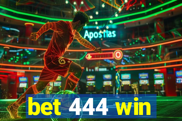 bet 444 win