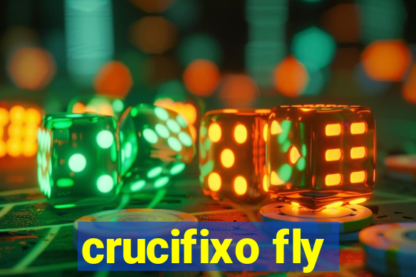 crucifixo fly