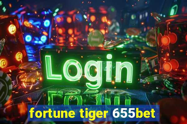 fortune tiger 655bet