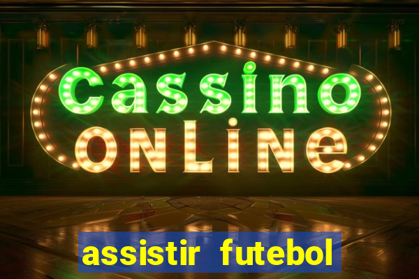 assistir futebol online play hd