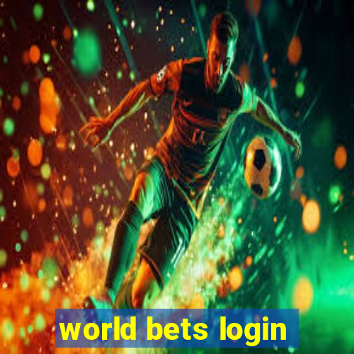 world bets login