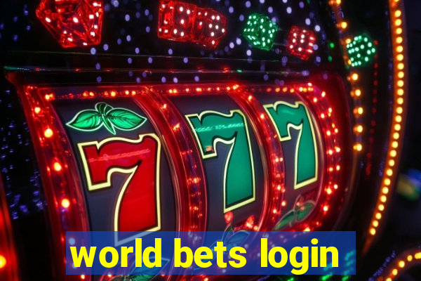 world bets login