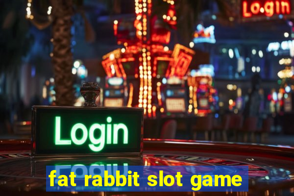 fat rabbit slot game