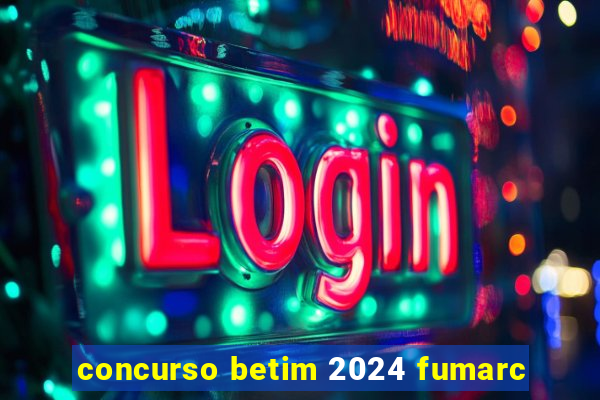 concurso betim 2024 fumarc