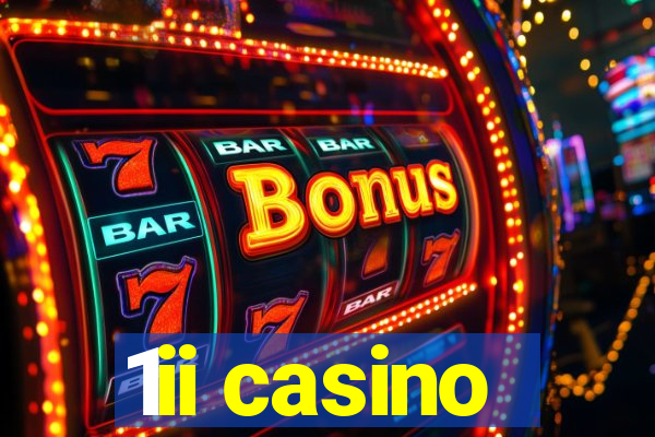 1ii casino