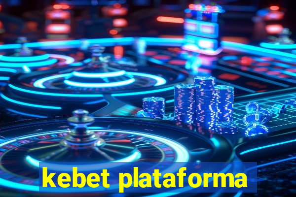 kebet plataforma