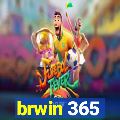 brwin 365