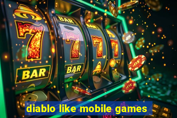 diablo like mobile games