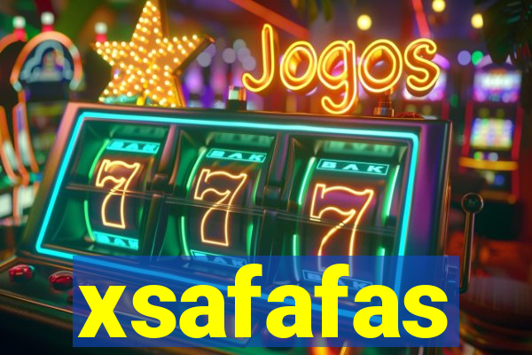 xsafafas