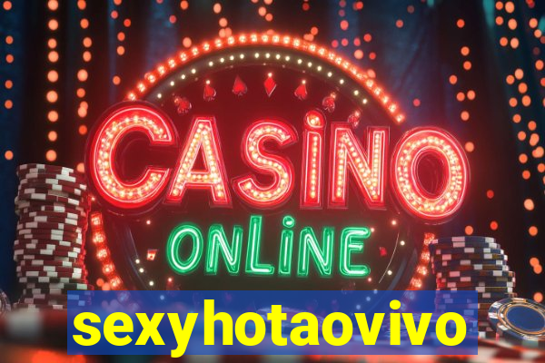 sexyhotaovivo