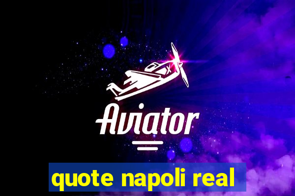 quote napoli real