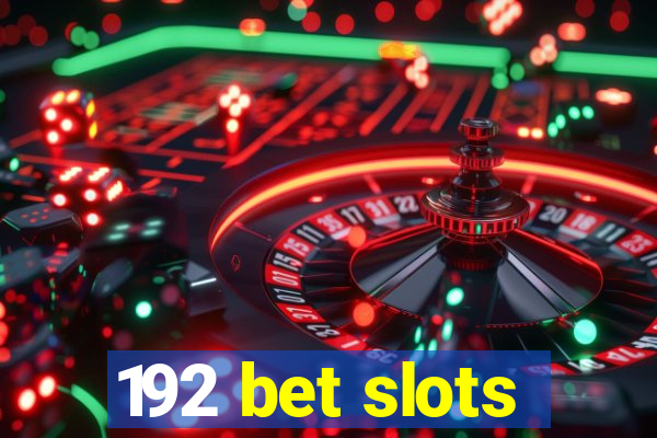 192 bet slots