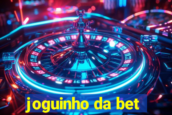 joguinho da bet