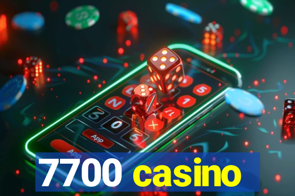 7700 casino