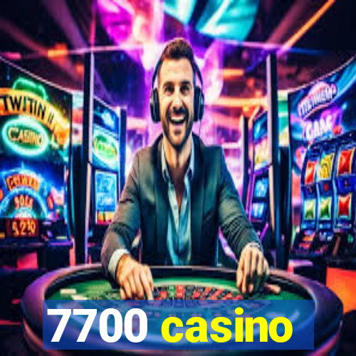 7700 casino