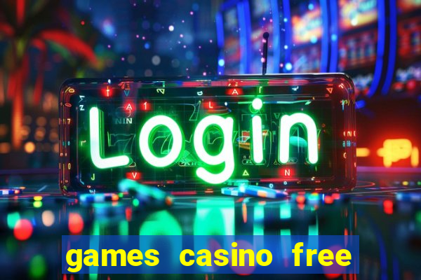 games casino free slot machines